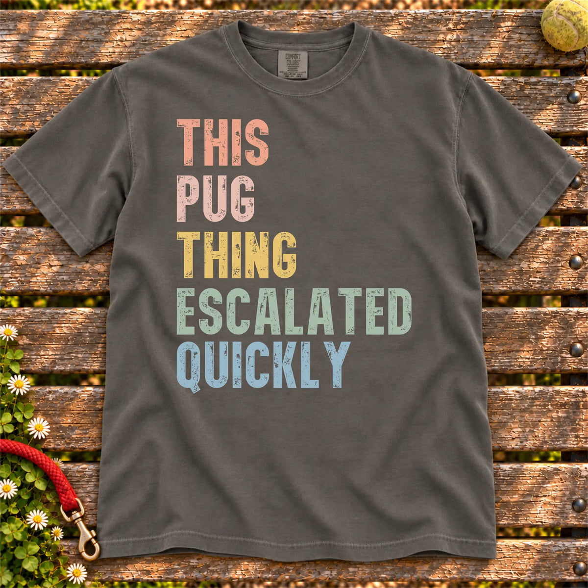 retro “This Pug Thing Escalated Quickly” lettering on a Pepper Comfort Colors® T-shirt