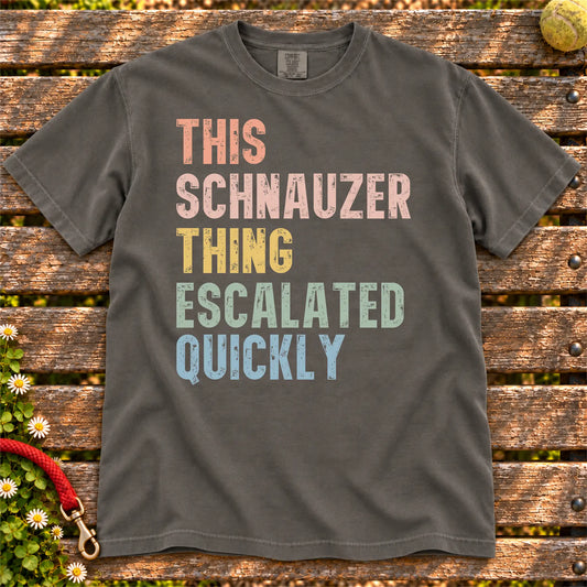 retro “This Schnauzer Thing Escalated Quickly” lettering on a Pepper Comfort Colors® T-shirt
