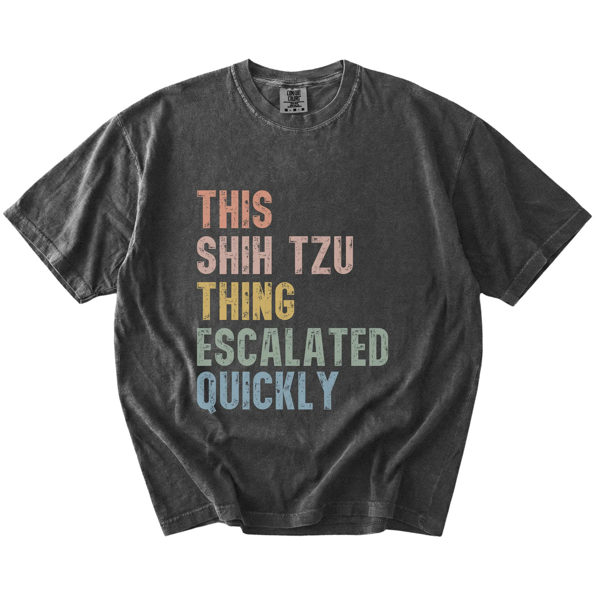 retro “This Shih Tzu Thing Escalated Quickly” lettering on a Pepper Comfort Colors® T-shirt