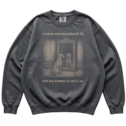 Pepper Vizsla The Answer Is Still No Comfort Colors sweatshirt, flat view