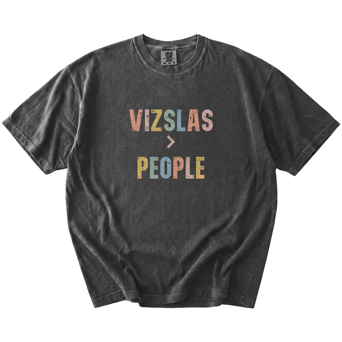 “Vizslas > People” text on a Pepper Comfort Colors® T-shirt