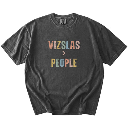 “Vizslas > People” text on a Pepper Comfort Colors® T-shirt