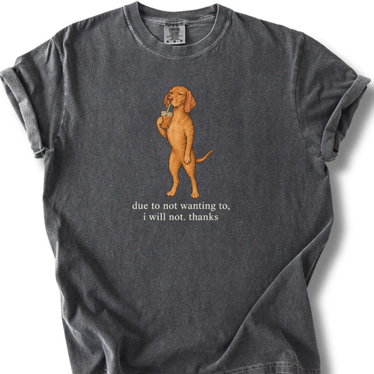 Vizsla I Will Not design with iced coffee on a pepper T-shirt
