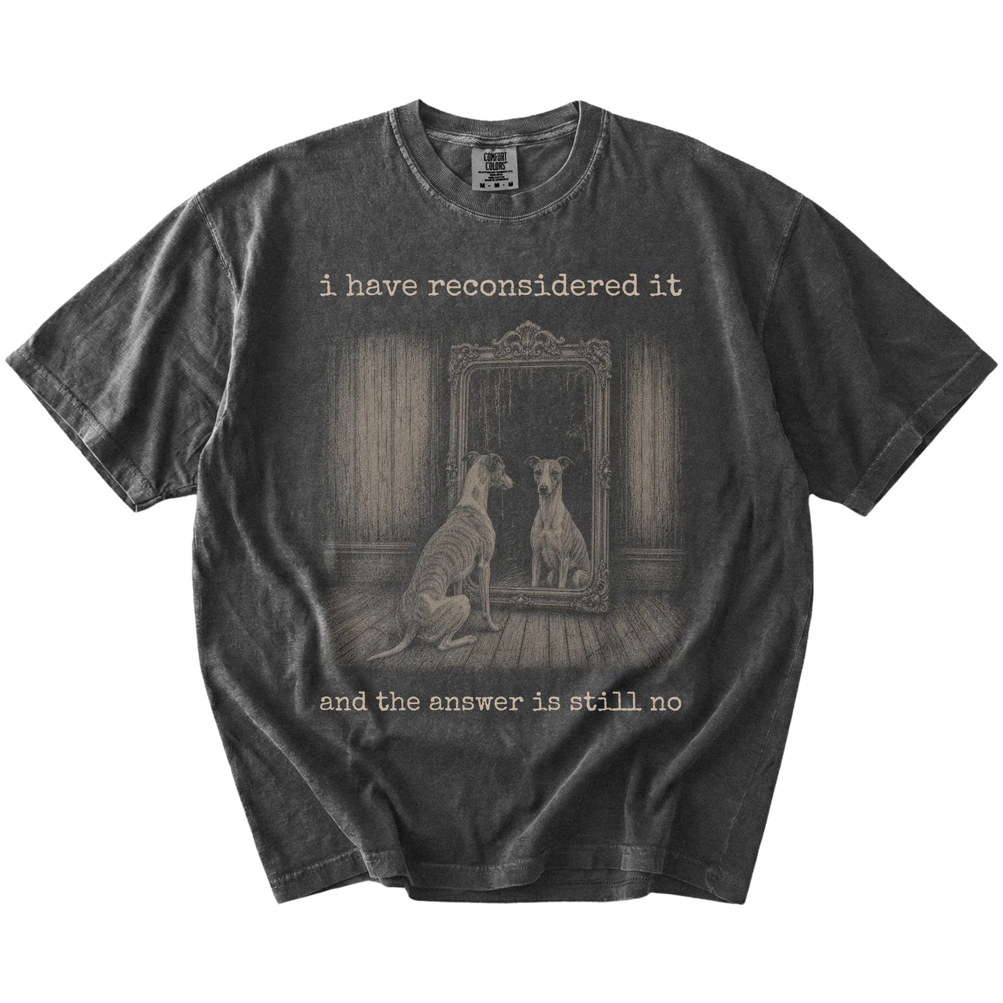 “The Answer Is Still No” Whippet design on a Pepper Comfort Colors® T-shirt