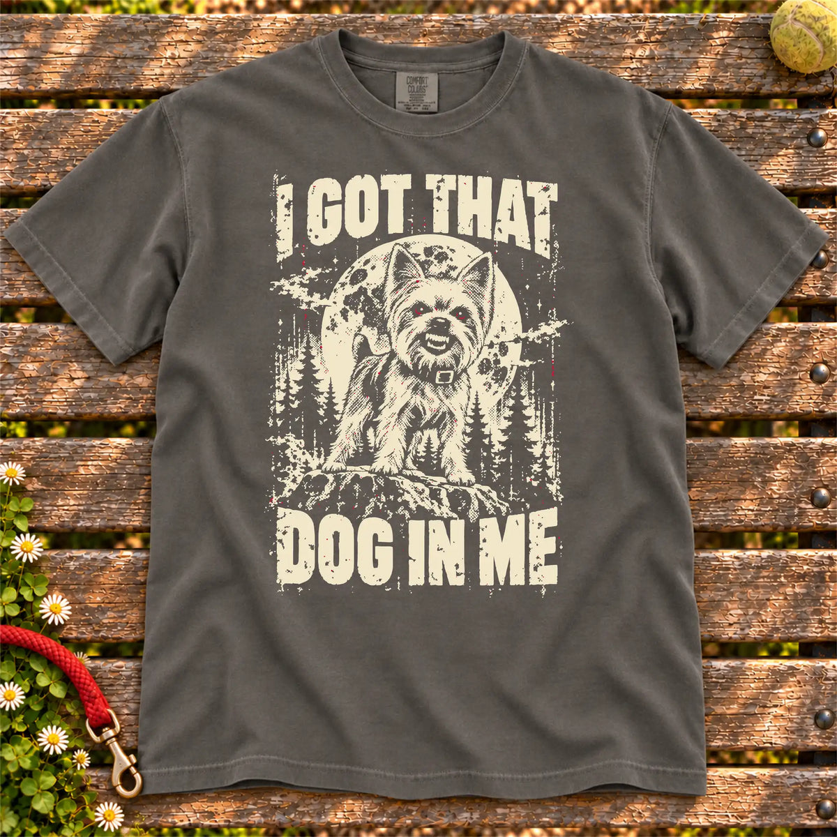 Pepper Yorkie I Got That Dog in Me T-shirt, full garment view