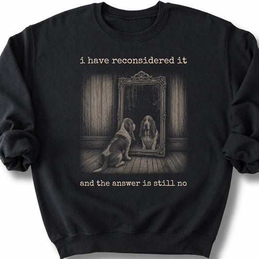 Basset Hound The Answer Is Still No on a Black crewneck sweatshirt, shown flat