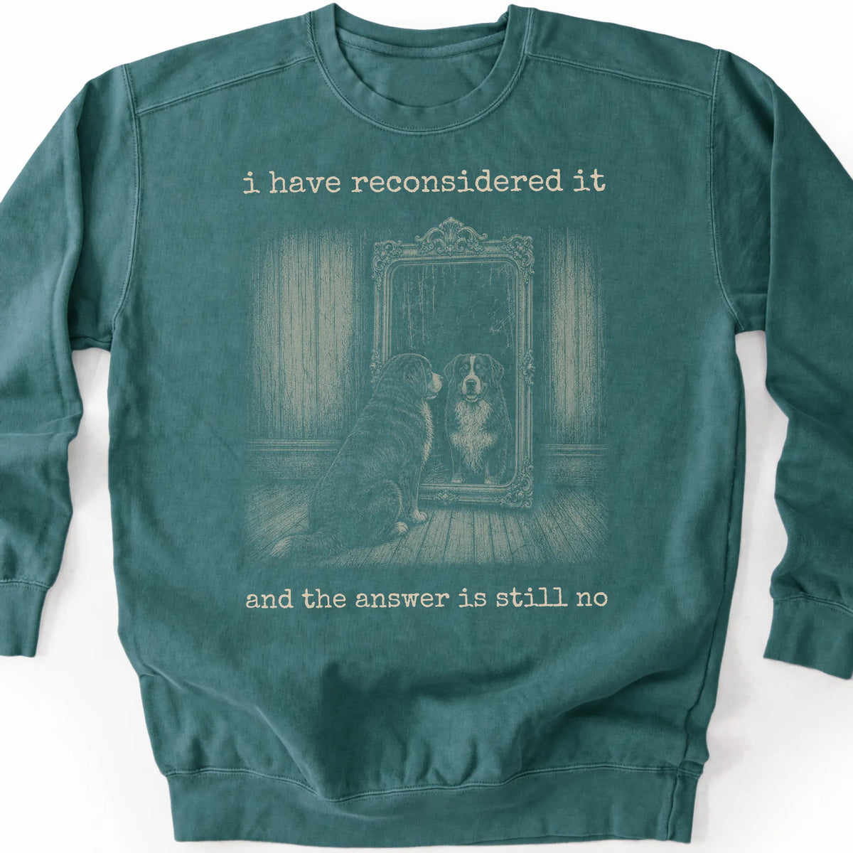 Bernese Mountain Dog The Answer Is Still No on a Blue Spruce crewneck sweatshirt, shown flat