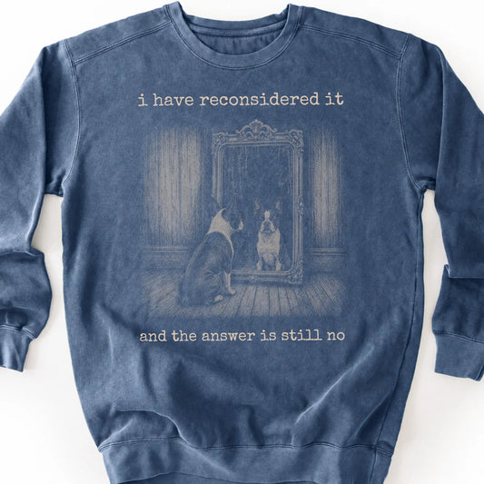 Boston Terrier The Answer Is Still No on a Denim crewneck sweatshirt, shown flat