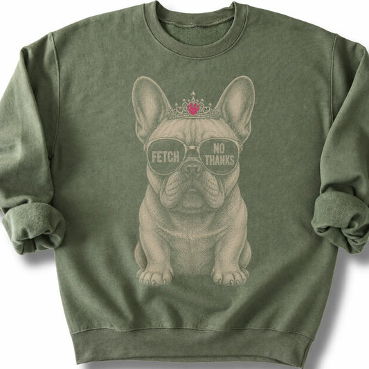 French Bulldog Fetch No Thanks on a Military Green crewneck sweatshirt, shown flat