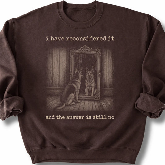 German Shepherd The Answer Is Still No on a Dark Chocolate crewneck sweatshirt, shown flat
