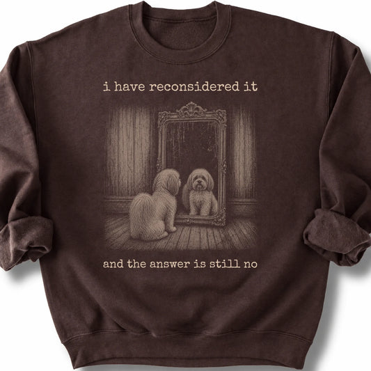 Havanese The Answer Is Still No on a Dark Chocolate crewneck sweatshirt, shown flat
