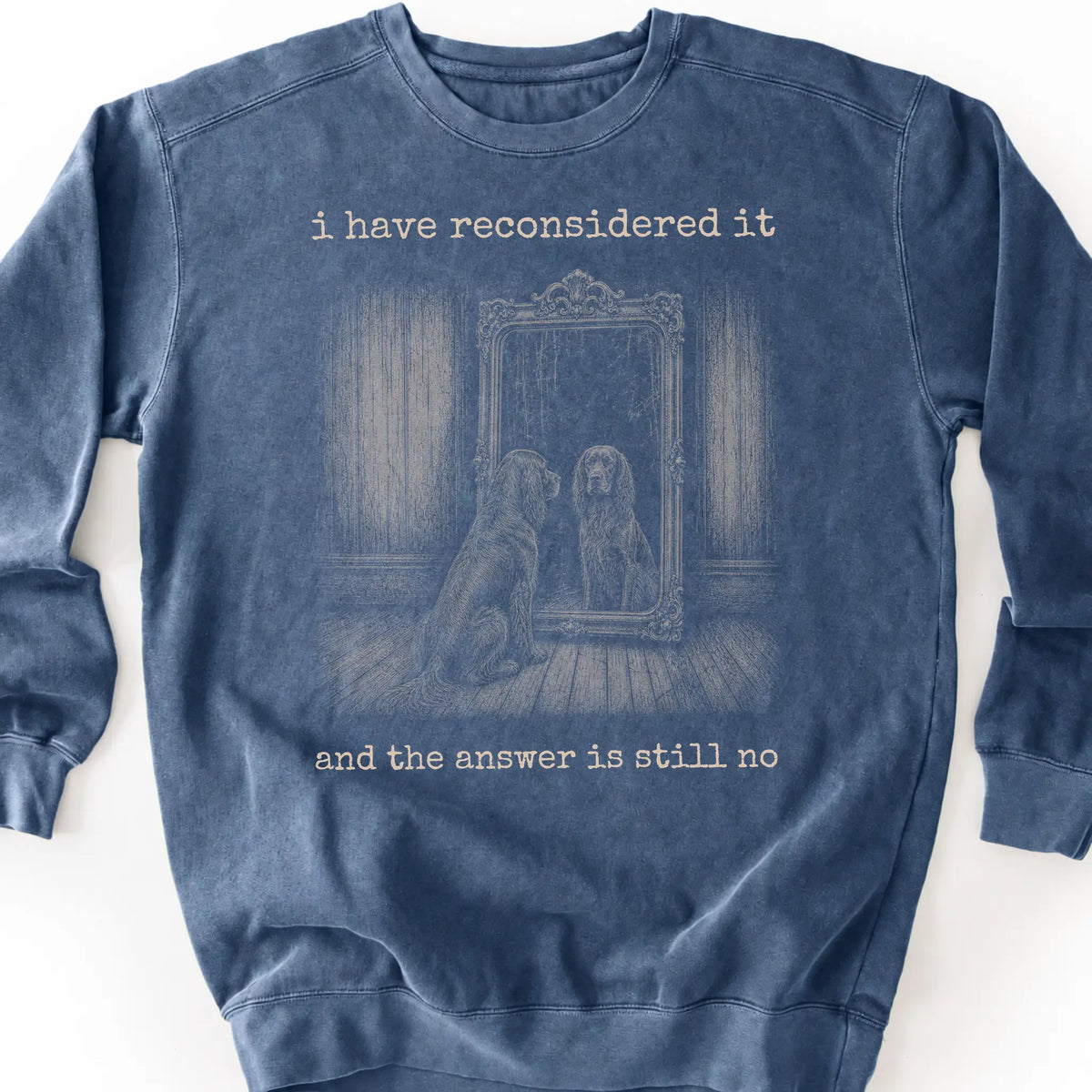 Irish Setter The Answer Is Still No on a Denim crewneck sweatshirt, shown flat