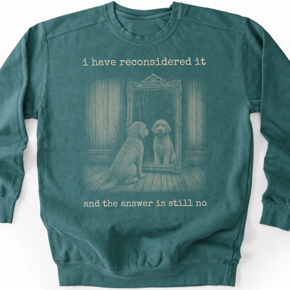 Labradoodle The Answer Is Still No on a Blue Spruce crewneck sweatshirt, shown flat