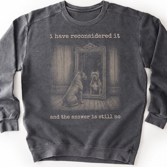 Pitbull The Answer Is Still No on a Pepper crewneck sweatshirt, shown flat
