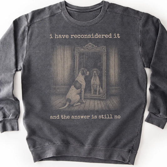 Pointer The Answer Is Still No on a Pepper crewneck sweatshirt, shown flat