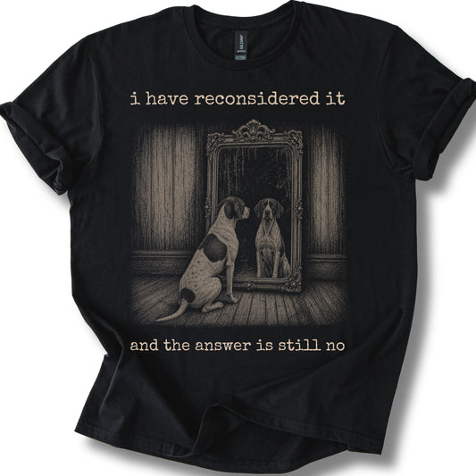 Pointer The Answer Is Still No on a Black T-shirt, shown flat