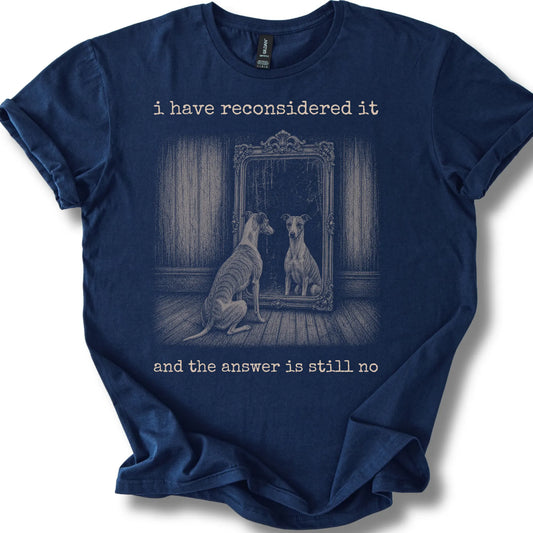 Whippet The Answer Is Still No on a Navy T-shirt, shown flat