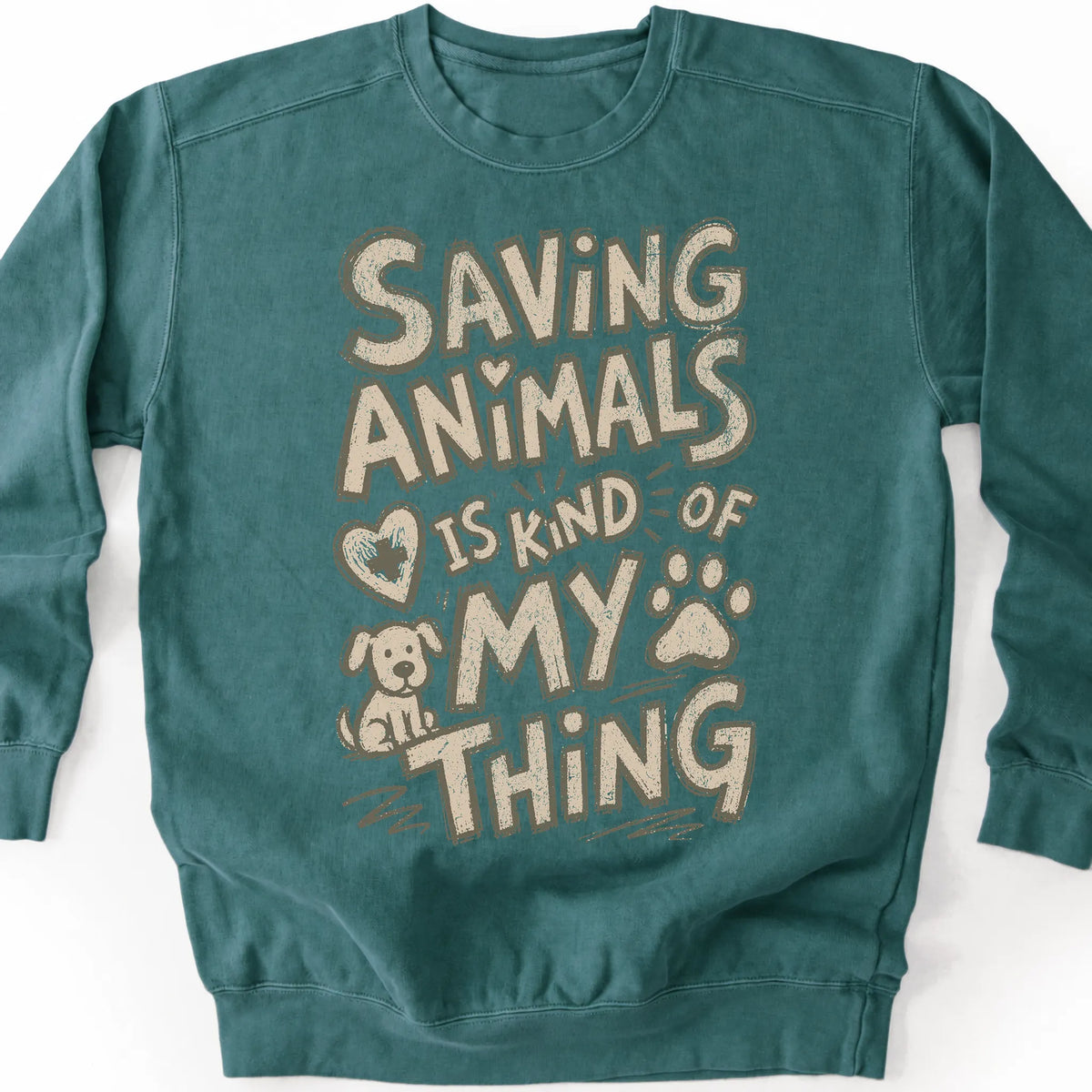 Saving Animals is kind of my thing on a Blue Spruce crewneck sweatshirt, shown flat