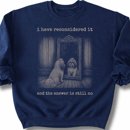 Shih Tzu The Answer Is Still No on a Navy crewneck sweatshirt, shown flat
