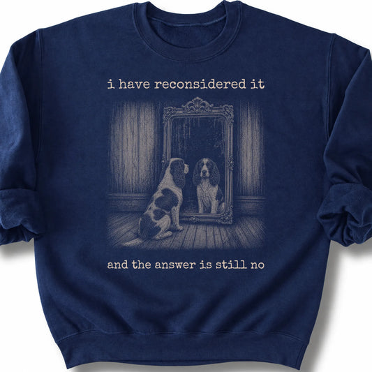 Springer Spaniel The Answer Is Still No on a Navy crewneck sweatshirt, shown flat