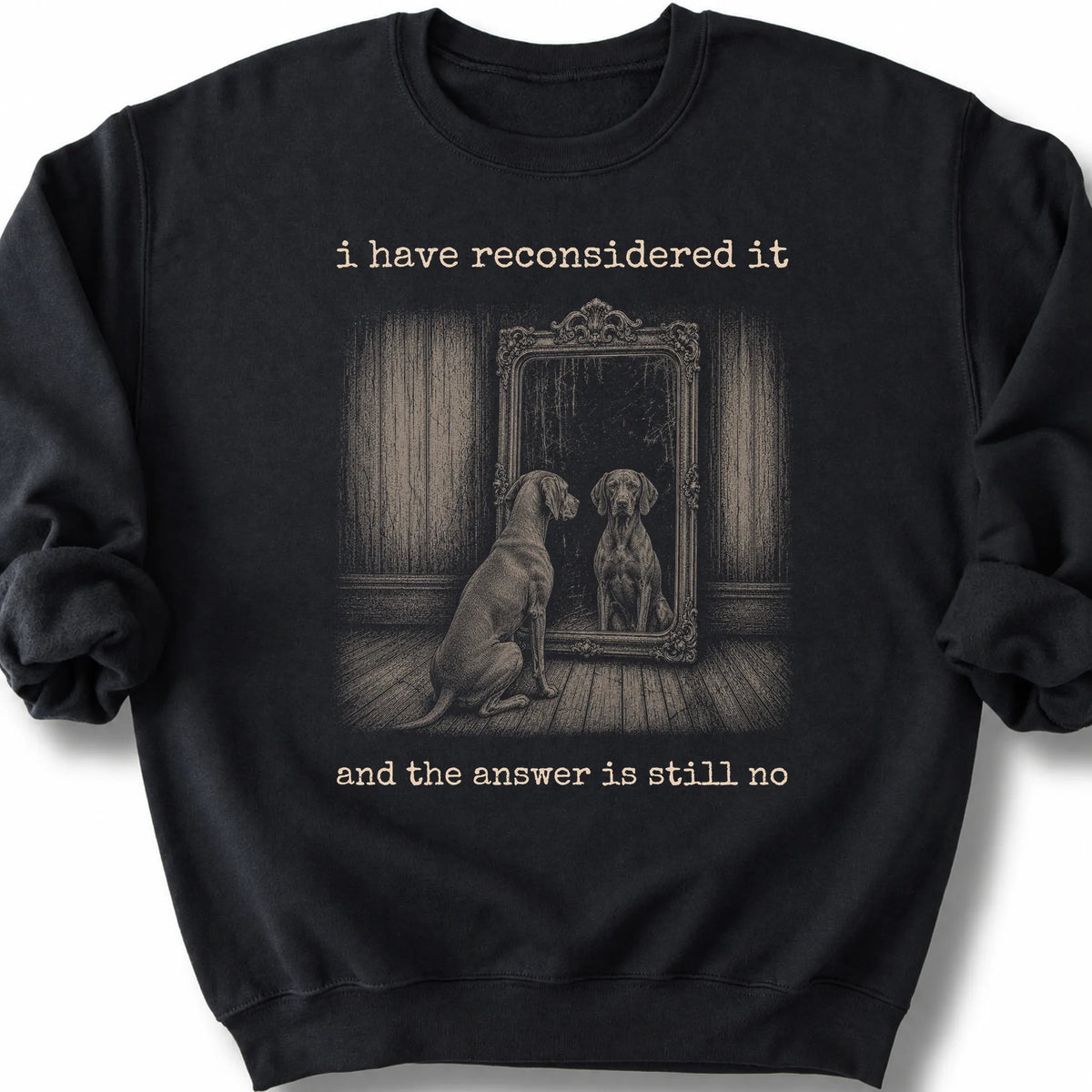 Vizsla The Answer Is Still No on a Black crewneck sweatshirt, shown flat
