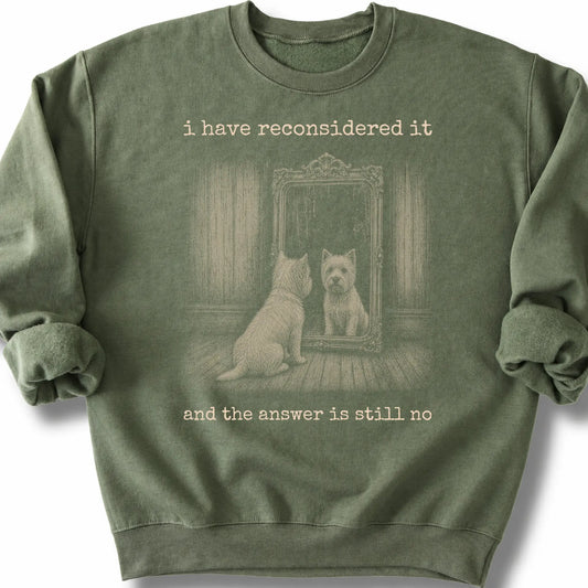 Westie The Answer Is Still No on a Military Green crewneck sweatshirt, shown flat