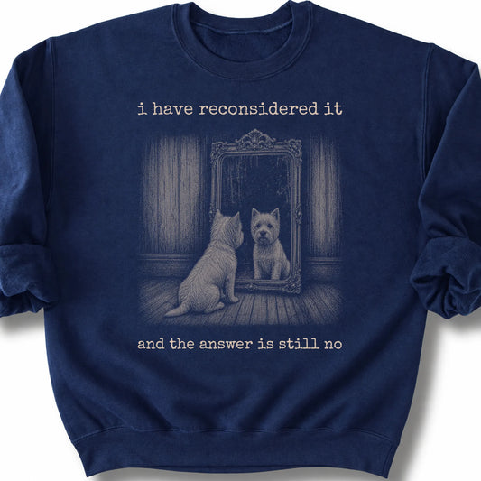 Westie The Answer Is Still No on a Navy crewneck sweatshirt, shown flat