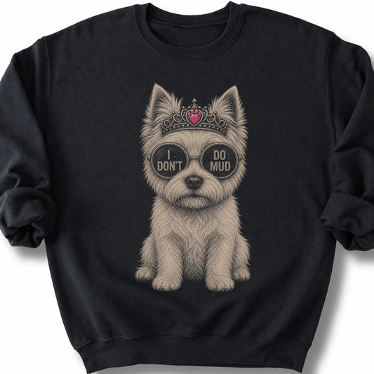 Westie I Don't Do Mud on a Black crewneck sweatshirt, shown flat