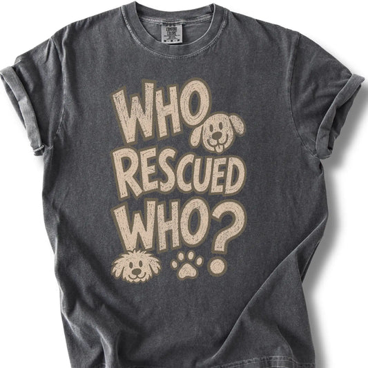 Who Rescued Who design on a Pepper Comfort Colors T-shirt, shown flat