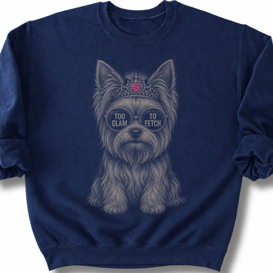 Yorkie Too Glam To Fetch on a Navy crewneck sweatshirt, shown flat